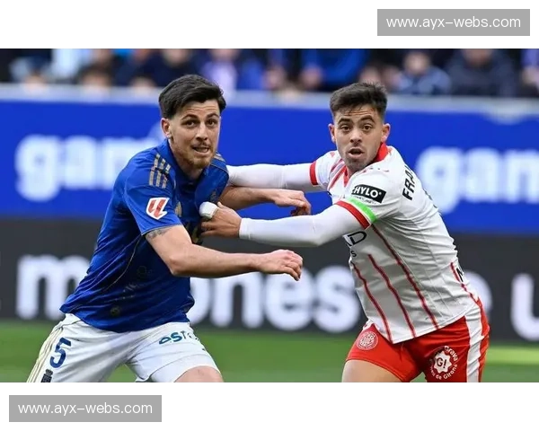 皇家奥维耶多1-0爆冷击败赫罗纳，终结15场不胜尴尬